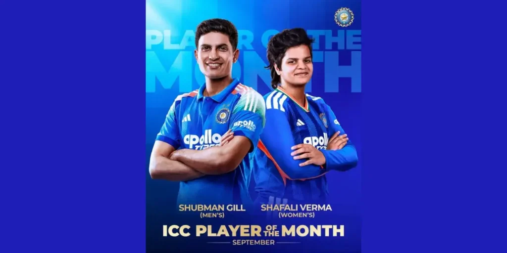 ICC ‘Player of the Month’ honours for Shubman Gill, Shafali Verma
